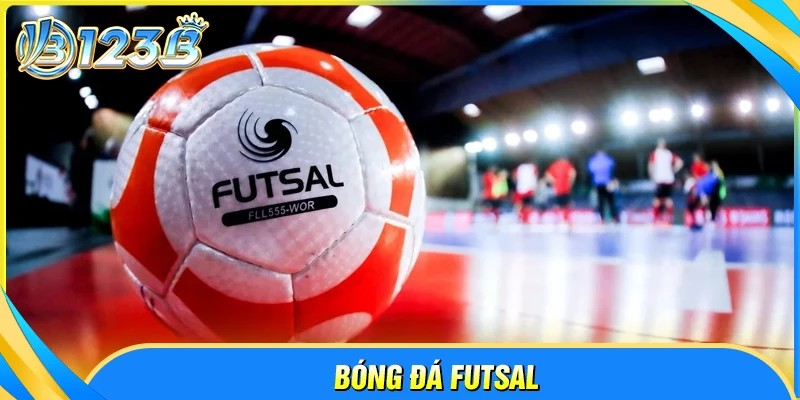 Điểm nổi bật của bóng đá Futsal 