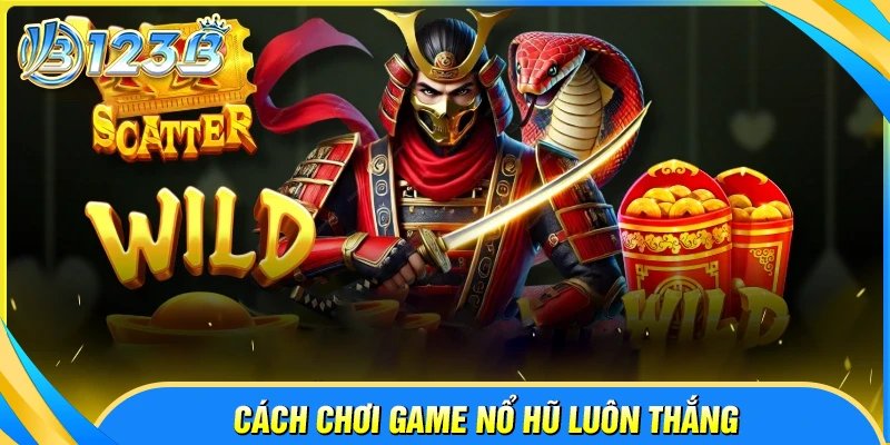 Cách chơi game nổ hũ tại 123B đơn giản