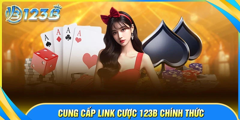 Giới thiệu 123B - Đường link chính thức, trải nghiệm an toàn