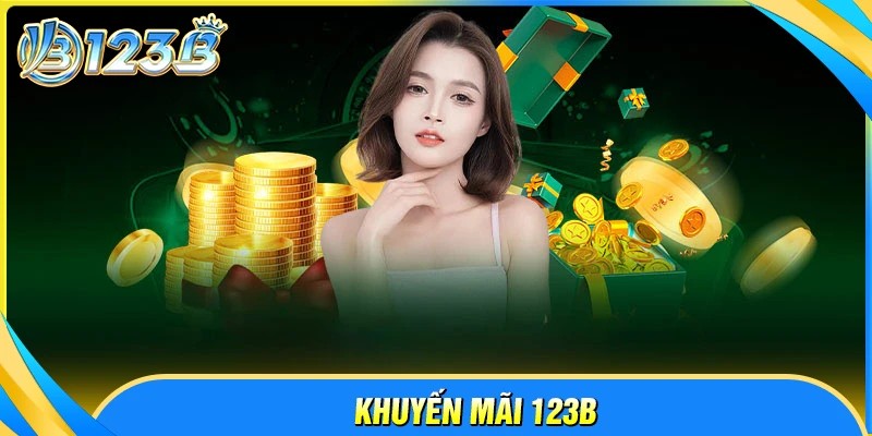 Top khuyến mãi 123B nổi bật không thể bỏ qua