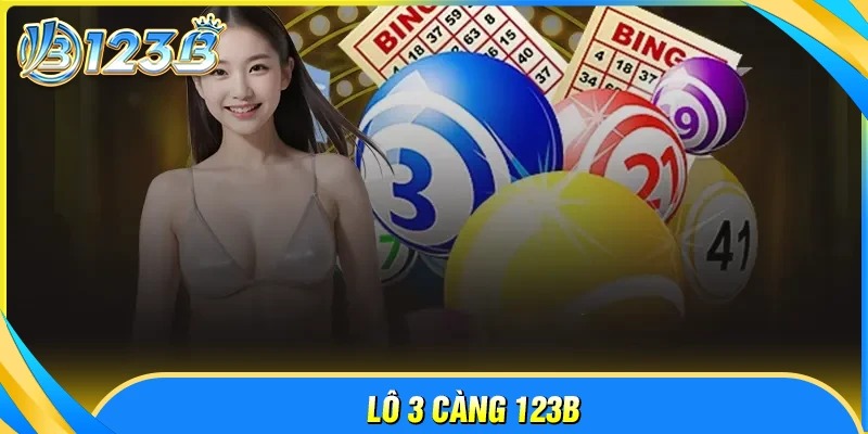 Lý do nên chơi lô ba càng tại 123B