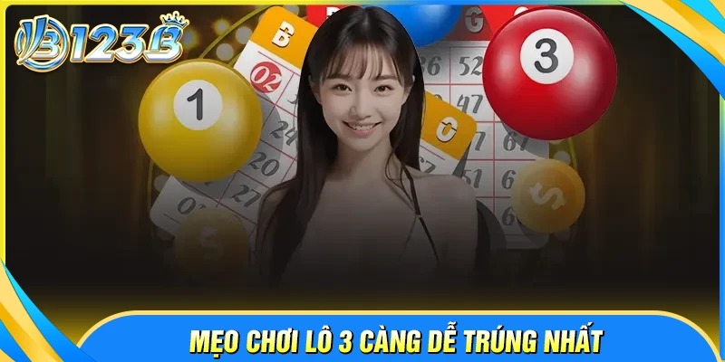 Bật mí một số kinh nghiệm đánh lô ba càng dễ trúng