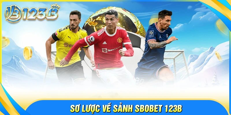 Giới thiệu sơ lược về sảnh cược SBOBET 123B