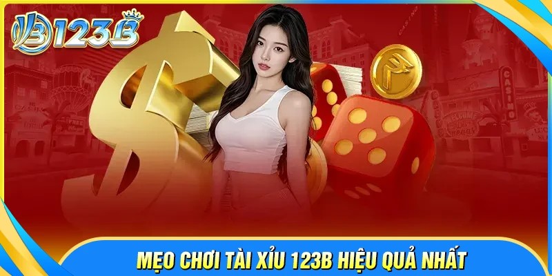Kinh nghiệm chơi tài xỉu 123B cực hiệu quả