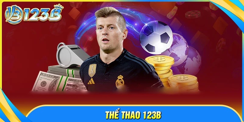 Thể thao 123B - Nơi giải trí đổi thưởng không giới hạn